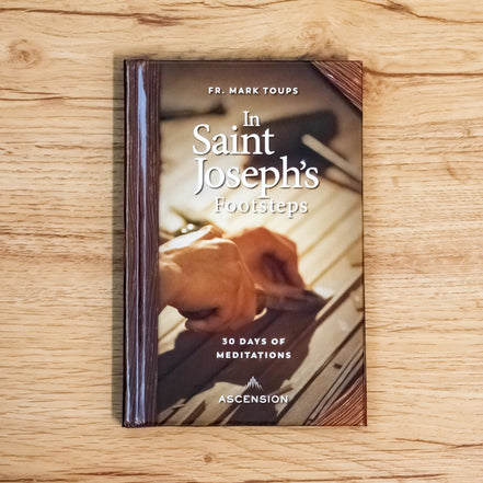 In Saint Joseph's Footsteps: 30 Days of Meditations