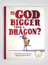 Is God Bigger Than a Dragon?