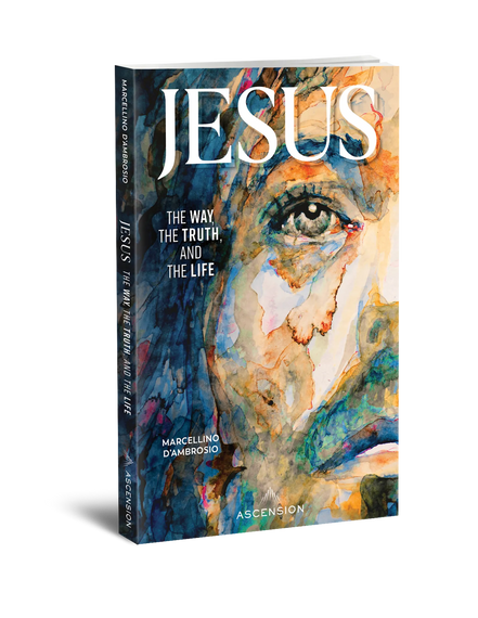 Jesus: The Way, the Truth, and the Life