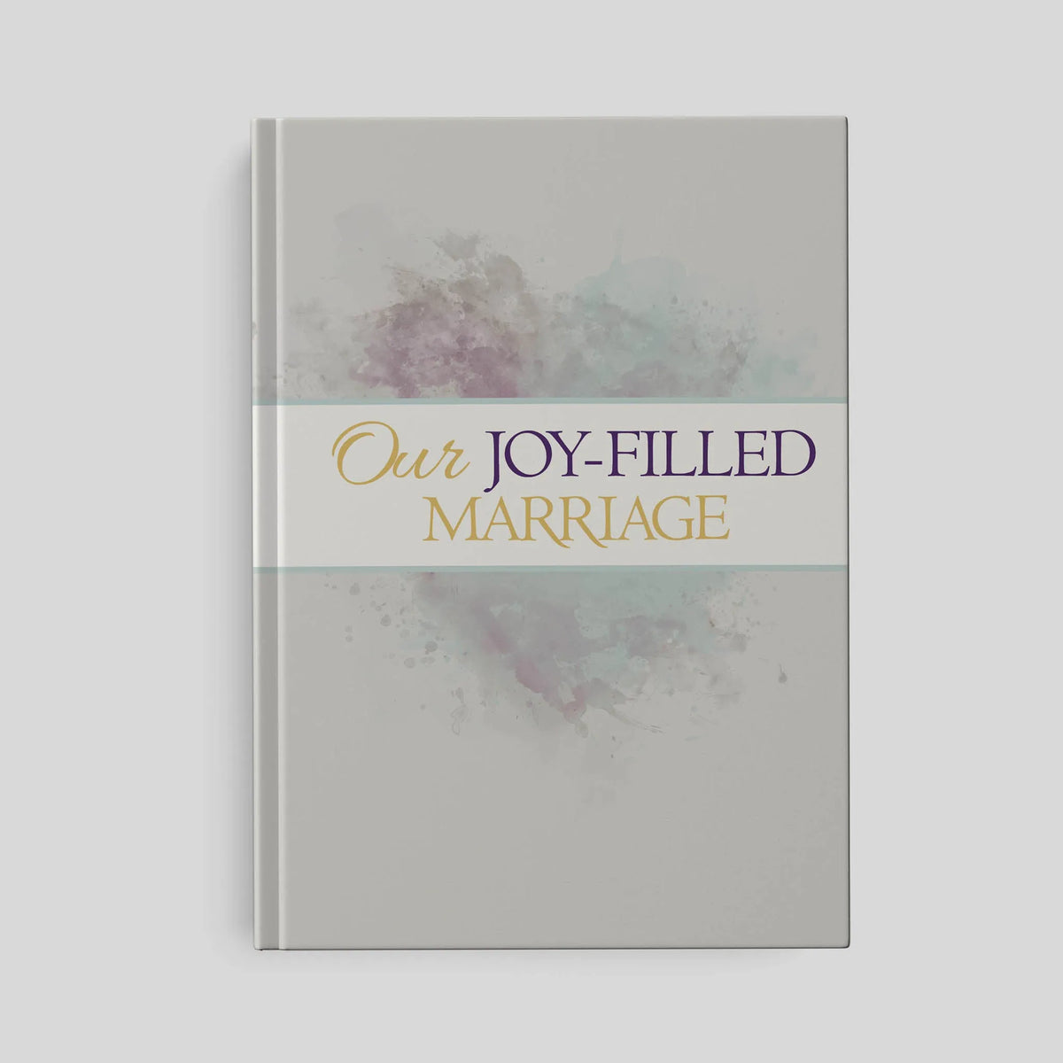Joy-Filled Marriage, Couple’s Journal