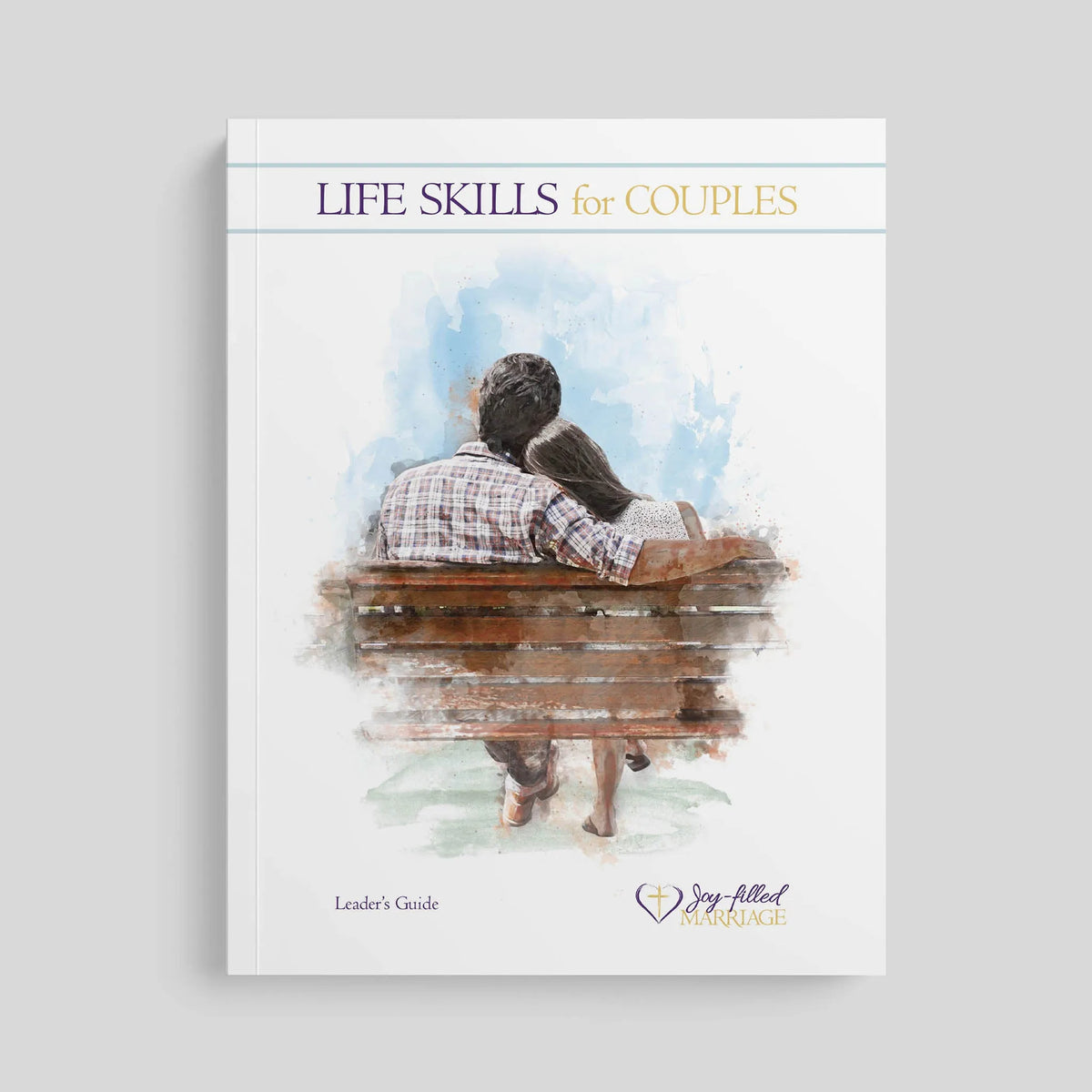 Life Skills for Couples, Leader's Guide