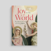 Joy to the World: An Advent Journey with the Angelus