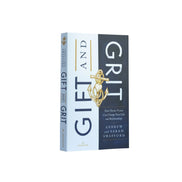 Gift and Grit: How Heroic Virtue Can Change Your Life and Relationships