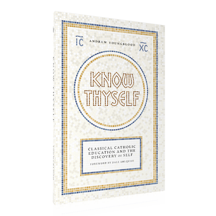 Know Thyself: Classical Catholic Education and the Discovery of Self