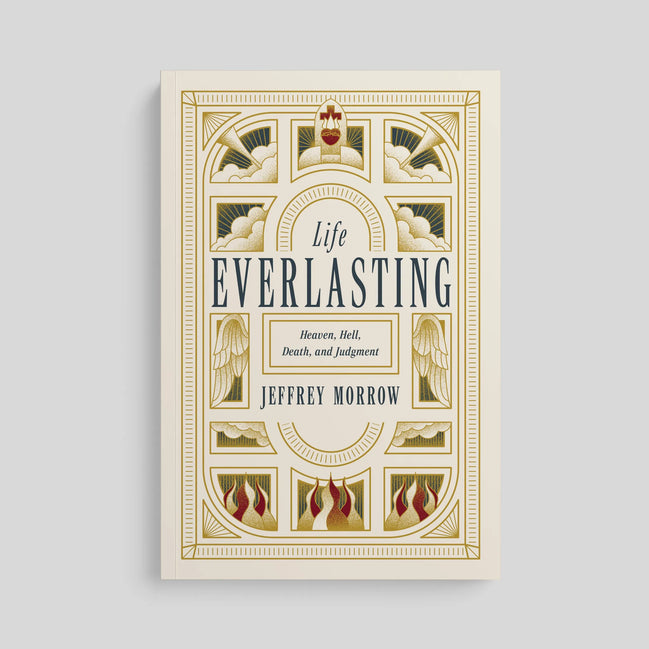 Life Everlasting: Heaven, Hell, Death and Judgment
