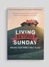 Living Beyond Sunday: Making Your Home a Holy Place