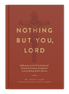 Nothing But You, Lord: Reflections on the Priesthood