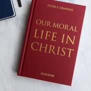 Our Moral Life in Christ – College Edition
