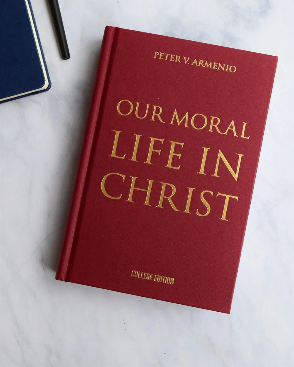 Our Moral Life in Christ – College Edition