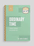 Ordinary Time: Finding Holiness in Everyday Life