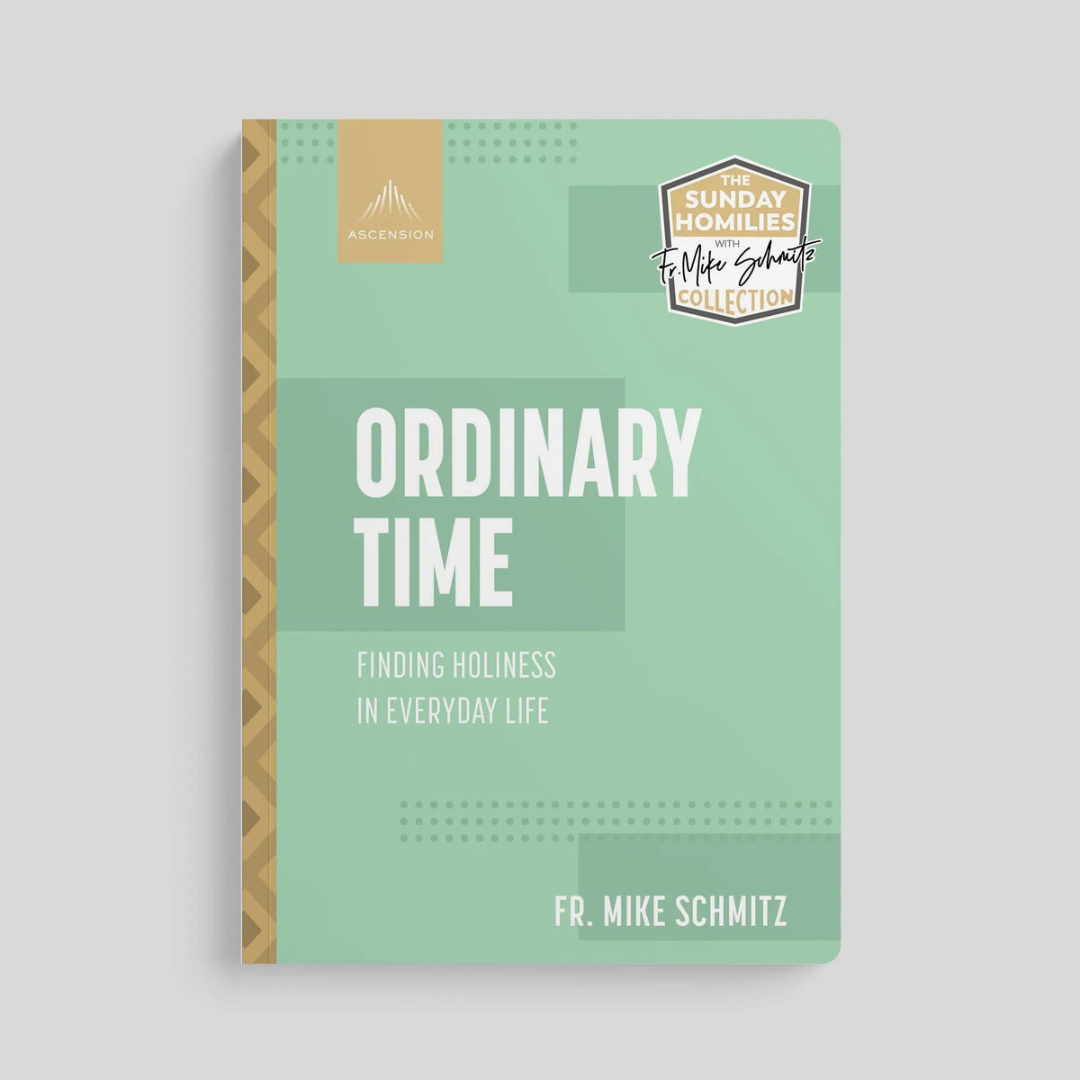 Ordinary Time: Finding Holiness in Everyday Life