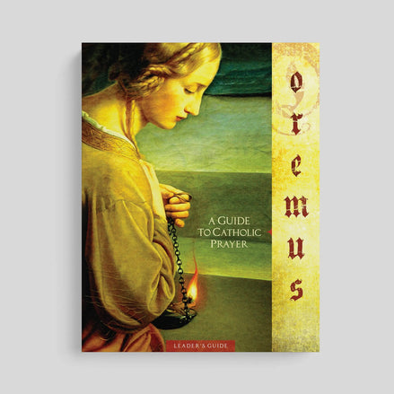 Oremus: A Guide to Catholic Prayer, Leader's Guide
