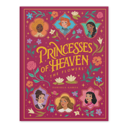 Princesses of Heaven: The Flowers