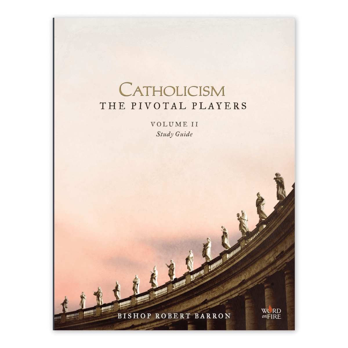 CATHOLICISM: The Pivotal Players Volume II Study Guide