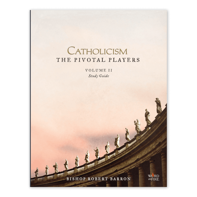 CATHOLICISM: The Pivotal Players Volume II Study Guide