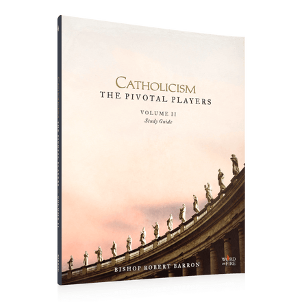 CATHOLICISM: The Pivotal Players Volume II Study Guide