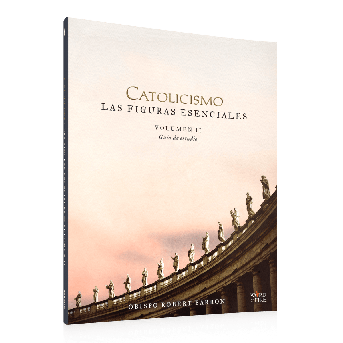 CATOLICISMO: Las Figuras Esenciales Volumen II Guía de Estudio