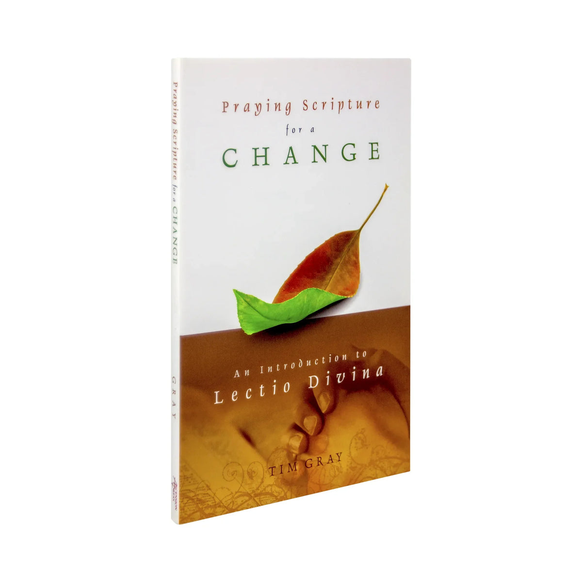 Praying Scripture for a Change: An Introduction to Lectio Divina