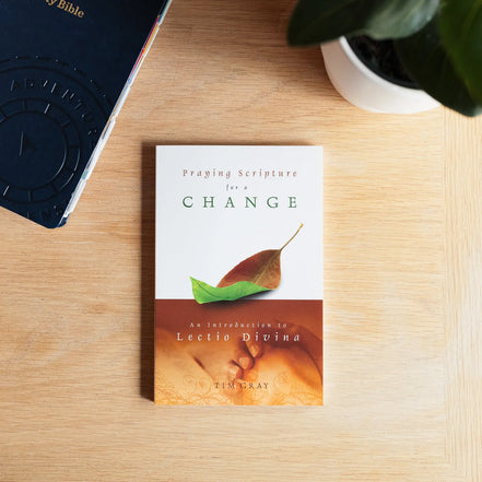 Praying Scripture for a Change: An Introduction to Lectio Divina