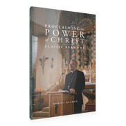 Proclaiming the Power of Christ: Classic Sermons