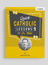 Quick Catholic Lessons with Fr. Mike: Vol. 1, Workbook Only