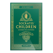 Socrates' Children Volume III: Modern Philosophers