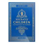 Socrates' Children Volume IV: Contemporary Philosophers