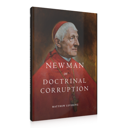 Newman on Doctrinal Corruption
