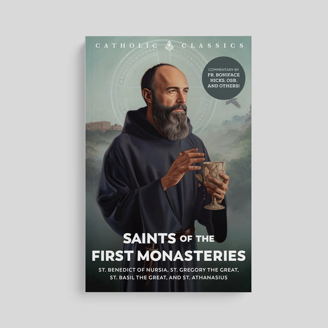 Saints of the First Monasteries (Catholic Classics)