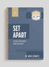 Set Apart: Living for Heaven Here on Earth