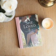 She Loved: Resting in the Beauty of Motherhood