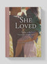 She Loved: Resting in the Beauty of Motherhood