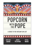Popcorn with the Pope