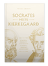 Socrates Meets Kierkegaard