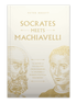 Socrates Meets Machiavelli
