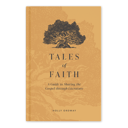 Tales of Faith: A Guide to Sharing the Gospel through Literature