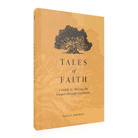 Tales of Faith: A Guide to Sharing the Gospel through Literature