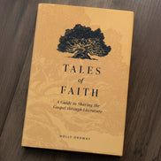 Tales of Faith: A Guide to Sharing the Gospel through Literature