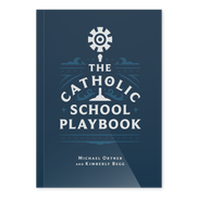 The Catholic School Playbook