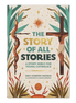 The Story of All Stories: A Story Bible for Young Catholics