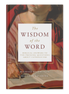 The Wisdom of the Word