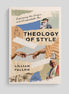 Theology of Style: Expressing the Unique and Unrepeatable You