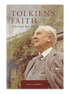 Tolkien's Faith: A Spiritual Biography