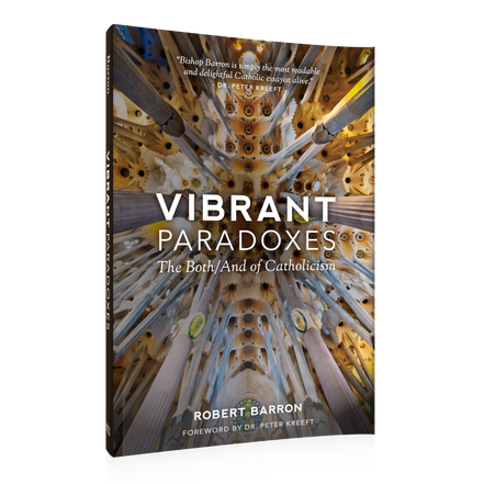 Vibrant Paradoxes: The Both/And of Catholicism