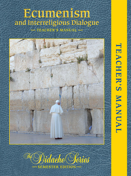 Ecumenism and Interreligious Dialogue – Teacher’s Manual