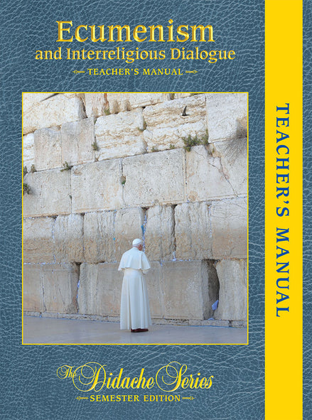 Ecumenism and Interreligious Dialogue – Teacher’s Manual