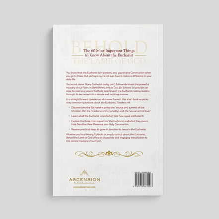 Behold the Lamb of God: 60 Questions and Answers on the Mystery of the Eucharist