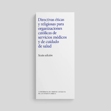 Ethical and Religious Directives for Catholic Health Care Services (7th Edition)