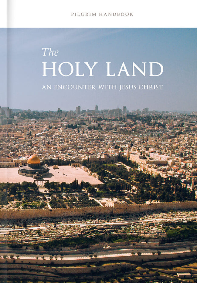 The Holy Land: An Encounter with Jesus Christ Pilgrim Handbook