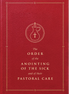 The Order of the Anointing of the Sick and of their Pastoral Care
